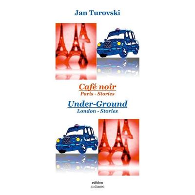 Café noir & Under-Ground, Taschenbuch von Jan Turovski, BoD – Books on Demand, 978-3-7557-9395-3