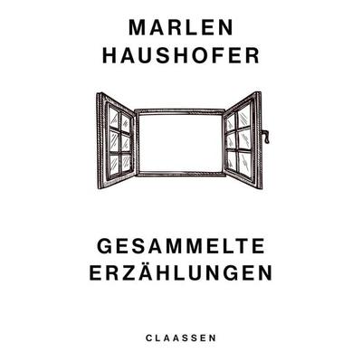 Gesammelte Erzählungen, Gebundene Ausgabe von Marlen Haushofer, Claassen, 978-3-546-10082-3
