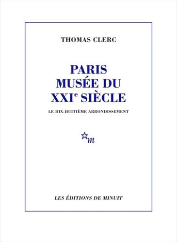 Thomas Clerc - Paris, musée du XXIe siècle. Le dix-huitième arrondissement - Preis vom 11.10.2026 03:10:56 h