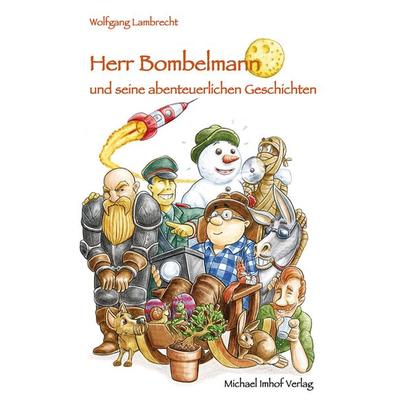 Herr Bombelmann und seine abenteuerlichen Geschichten, Gebundene Ausgabe von Wolfgang Lambrecht, Michael Imhof Verlag, 978-3-86568-205-5