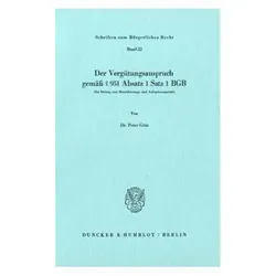 Der Vergütungsanspruch gemäss 951 Absatz 1 Satz 1 BGB., Fachbücher von Peter Götz