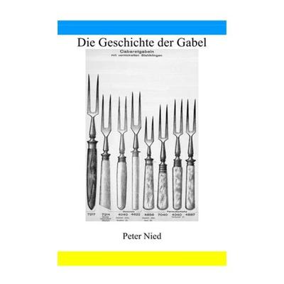 Die Geschichte der Gabel, Taschenbuch von Peter Nied, Epubli, 978-3-7502-0137-8