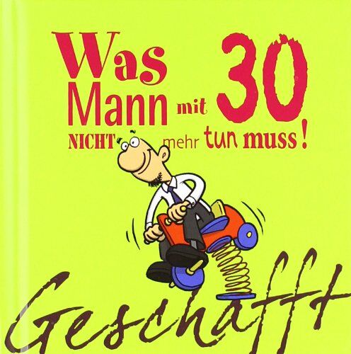 Michael Kernbach - Geschafft! Was Mann mit 30 nicht mehr tun muss! - Preis vom 16.10.2026 11:41:07 h