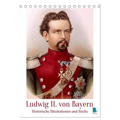Ludwig II. von Bayern: Historische Illustrationen und Stiche (Tischkalender 2027 DIN A5 hoch), CALVENDO Monatskalender