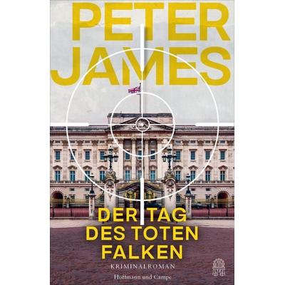 Der Tag des toten Falken, Taschenbuch von Peter James, Hoffmann Und Campe, 978-3-455-02215-5