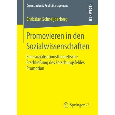Promovieren in den Sozialwissenschaften, Taschenbuch von Christian Schneijderberg, Springer Fachmedien Wiesbaden GmbH, 978-3-658-19738-4