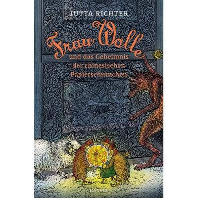 Frau Wolle und das Geheimnis der chinesischen Papierschirmchen, Gebundene Ausgabe von Jutta Richter, Carl Hanser, 978-3-446-26439-7