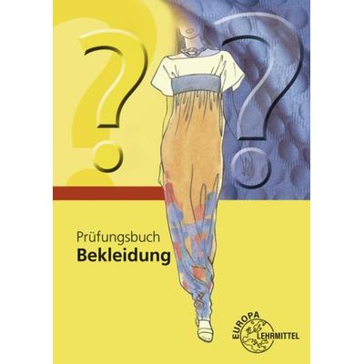 Hornberger, M: Prüfungsbuch Bekleidung, Taschenbuch von Marianne Hornberger,Hannelore Eberle,Elke Gonser,Renate Kupke, Europa-Lehrmittel,