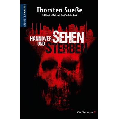 Hannover sehen und sterben, Taschenbuch von Thorsten Suesse, CW Niemeyer, 978-3-8271-9508-1