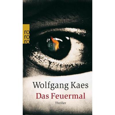 Das Feuermal, Taschenbuch von Wolfgang Kaes, Rowohlt Taschenbuch, 978-3-499-24615-9