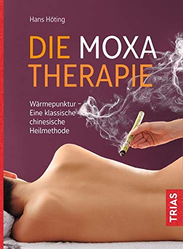 Höting, Hans Gerhard - Die Moxa-Therapie: Wärmepunktur - Eine klassische chinesische Heilmethode - Preis vom 02.10.2026 23:42:20 h