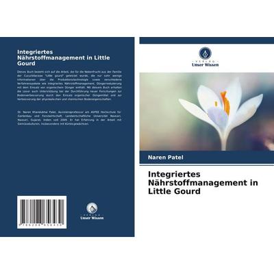 Integriertes Nährstoffmanagement in Little Gourd, Taschenbuch von Naren Patel, Verlag Unser Wissen, 978-620-8-65643-0