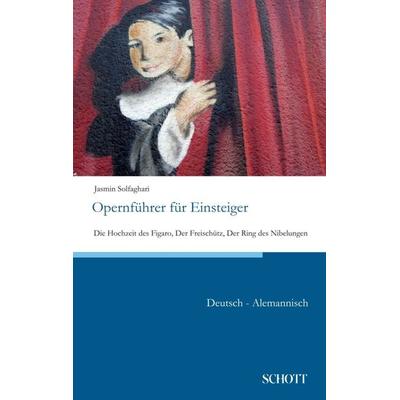 Opernführer für Einsteiger, Taschenbuch von Jasmin Solfaghari, Schott Music, 978-3-95983-607-4