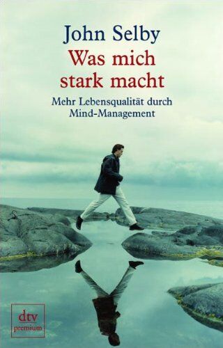John Selby - Was mich stark macht: Mehr Lebensqualität durch Mind-Management - Preis vom 09.10.2026 07:28:09 h