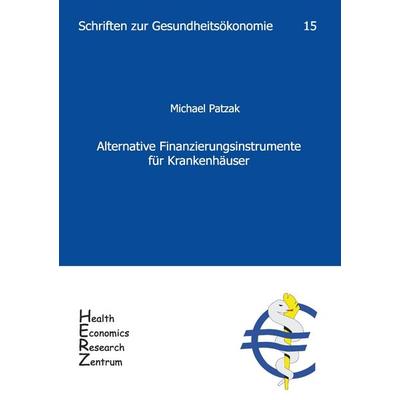 Alternative Finanzierungsinstrumente für Krankenhäuser, Taschenbuch von Lehrstuhl f. Gesundheitsmanagement, Universität Erlangen Lehrstuhl für