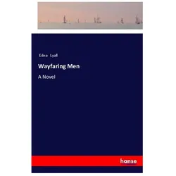 Wayfaring Men, Belletristik von Edna Lyall
