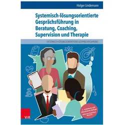 Systemisch-lösungsorientierte Gesprächsführung in Beratung, Coaching, Supervision und Therapie, Fachbücher von Holger Lindemann
