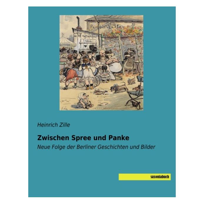 Saxoniabuch.De Zwischen Spree und Panke (Softcover, Heinrich Zille) (56124134)