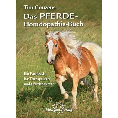 Das Pferde-Homöopathie-Buch, Gebundene Ausgabe von Tim Couzens, Narayana Verlag GmbH, 978-3-941706-23-1
