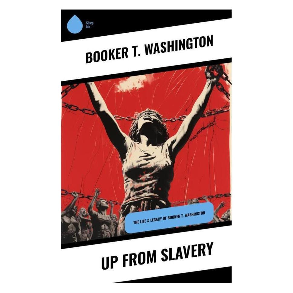 Sharp Ink Up From Slavery (Englisch, Booker T. Washington) (56994532)