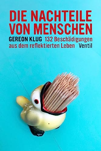 Gereon Klug - Die Nachteile von Menschen: 132 Beschädigungen aus dem reflektierten Leben - Preis vom 30.09.2026 09:01:18 h