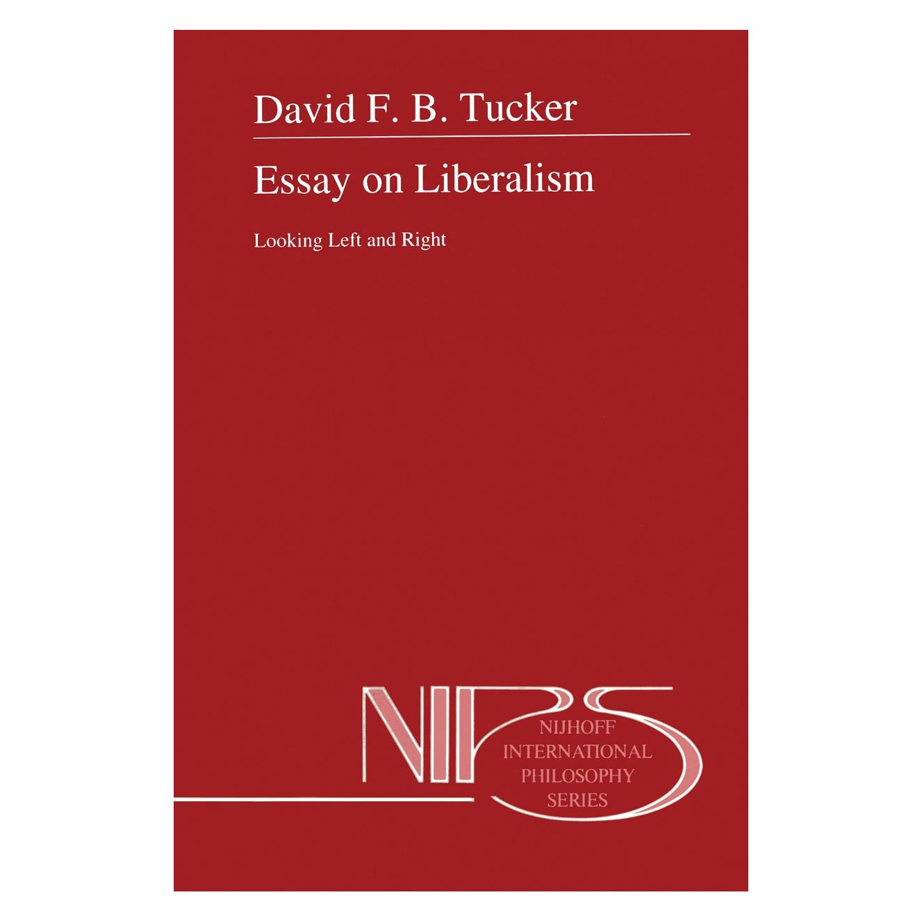 Springer Essay on Liberalism (Englisch, Hardcover, D Tucker, D. Tucker, David F. B. Tucker) (9780792327059)