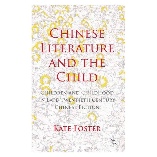 Springer Chinese Literature and the Child (Englisch, Softcover, K Foster, K. Foster) (55818930)