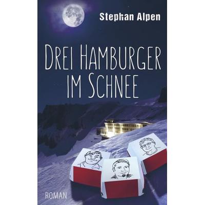 Drei Hamburger im Schnee, Taschenbuch von Stephan Alpen, Bookmundo Direct, 978-94-6342-396-0