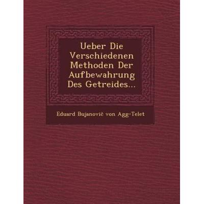 Ueber Die Verschiedenen Methoden Der Aufbewahrung Des Getreides..., von , Saraswati Press, 978-1-249-46631-4