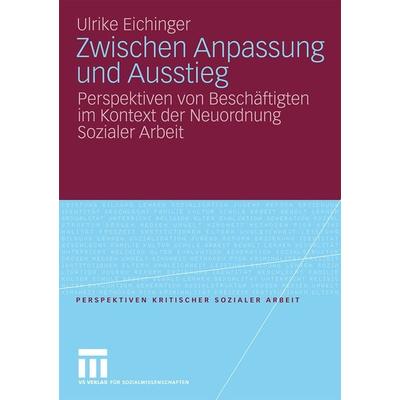 Zwischen Anpassung und Ausstieg, Taschenbuch von Ulrike Eichinger, VS Verlag für Sozialwissenschaften, 978-3-531-16473-1