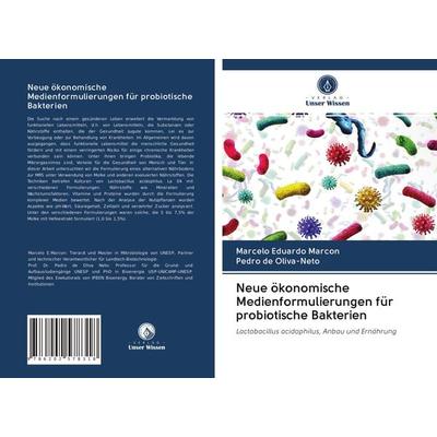 Neue ökonomische Medienformulierungen für probiotische Bakterien, Taschenbuch von Marcelo Eduardo Marcon,Pedro de Oliva-Neto, BoD - Books on Demand,