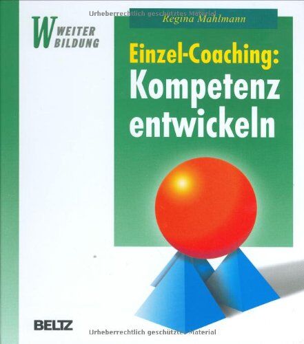 Regina Mahlmann - Einzel-Coaching: Kompetenz entwickeln (Beltz Weiterbildung) - Preis vom 13.10.2026 11:25:28 h