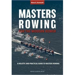 Masters Rowing for the Modern Rower, Ratgeber von Manu G. Aramendi