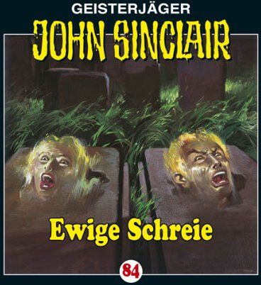 John Sinclair Folge 84 - Ewige Schreie - Preis vom 11.10.2026 03:10:56 h