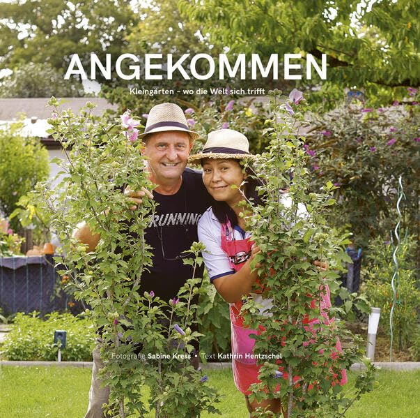 Sabine Kress - Angekommen: Kleingärten - wo die Welt sich trifft - Preis vom 09.10.2026 07:28:09 h