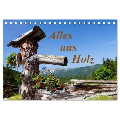 Alles aus Holz (Tischkalender 2027 DIN A5 quer), CALVENDO Monatskalender