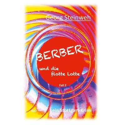 Berber und die flotte Lotte, Taschenbuch von Georg Steinweh, BoD – Books on Demand, 978-3-7578-9024-7