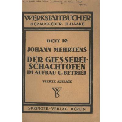 Der Gießerei-Schachtofen im Aufbau und Betrieb, Taschenbuch von J. Mehrtens, Springer Berlin, 978-3-540-01509-3