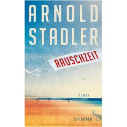 Rauschzeit, Belletristik von Arnold Stadler