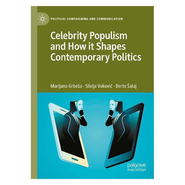 Springer Celebrity Populism and How it Shapes Contemporary Politics (Englisch, Hardcover, Berto Salaj, Marijana Grbeša, Silvija Vukovic) (73804958)