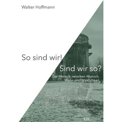 So sind wir! Sind wir so?, Taschenbuch von Walter Hoffmann, LIT, 978-3-643-51214-7