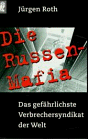Jürgen Roth - Die Russen- Mafia: Das gefährlichste Verbrechersyndikat der Welt - Preis vom 17.10.2026 19:25:27 h