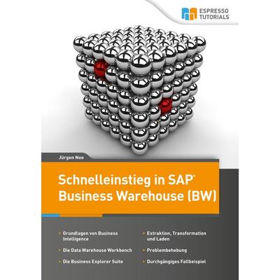 Schnelleinstieg in SAP Business Warehouse (BW), Taschenbuch von Jürgen Noe, Espresso Tutorials, 978-3-943546-94-1