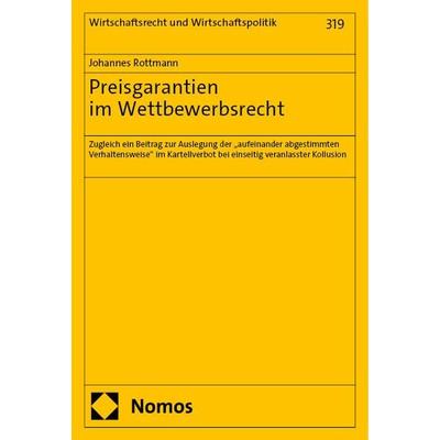 Preisgarantien im Wettbewerbsrecht, Taschenbuch von Johannes Rottmann, Nomos, 978-3-7560-1289-3