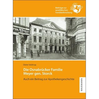 Die Osnabrücker Familie Meyer gen. Storck, Gebundene Ausgabe von Dieter Veldtrup, Waxmann Verlag GmbH, 978-3-8188-0108-3