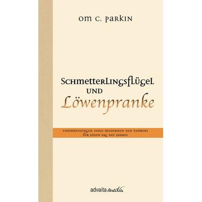Schmetterlingsflügel und Löwenpranke, Gebundene Ausgabe von Om C. Parkin, Advaitamedia, 978-3-936718-71-3