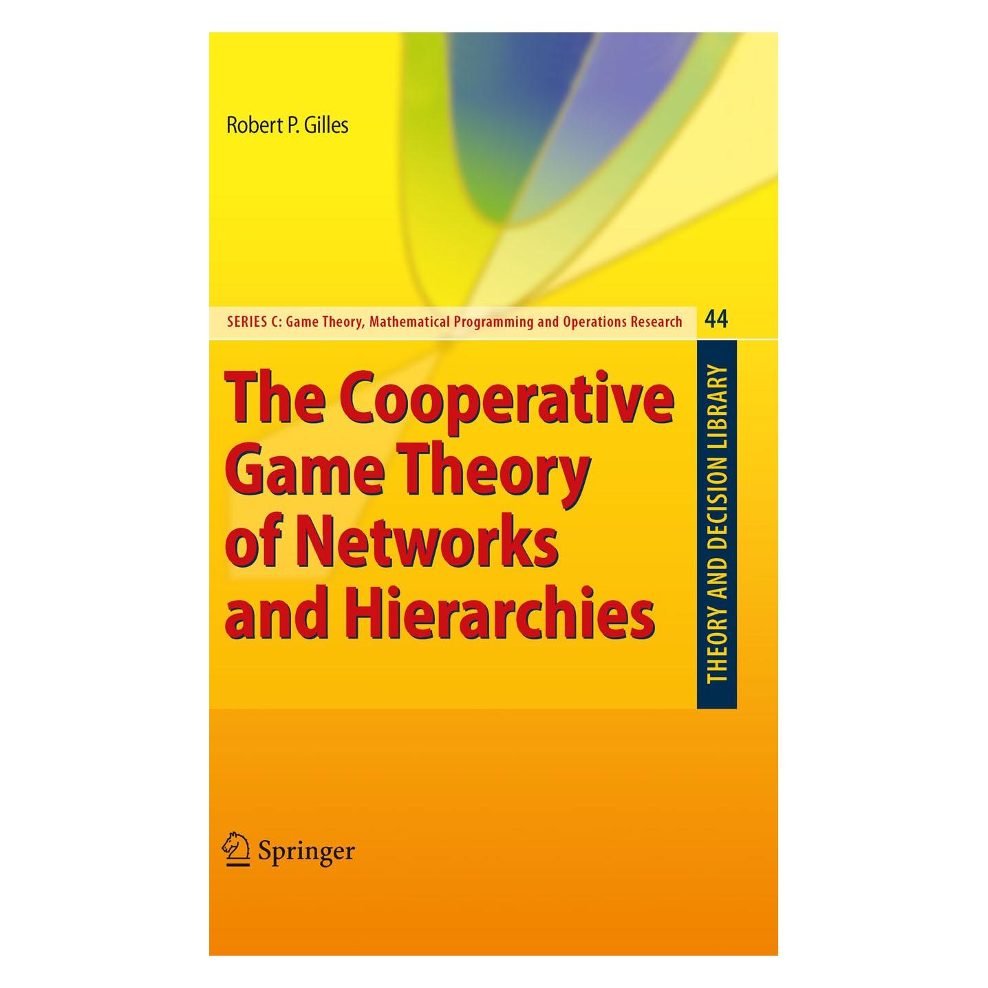 Springer The Cooperative Game Theory of Networks and Hierarchies (Englisch, Hardcover, Robert P. Gilles) (9783642052811)