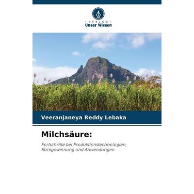 Milchsäure:, Taschenbuch von Veeranjaneya Reddy Lebaka, Verlag Unser Wissen, 978-620-8-87938-9