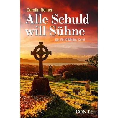 Alle Schuld will Sühne, Taschenbuch von Carolin Römer, Conte-Verlag, 978-3-95602-235-7