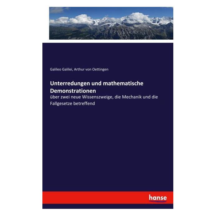 Hansebooks Unterredungen und mathematische Demonstrationen (Deutsch, Arthur von Oettingen, Galileo Galilei, 2024) (57132932)